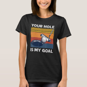 Dein Loch ist mein Golf Player Golfspiel Spaß Pub T-Shirt