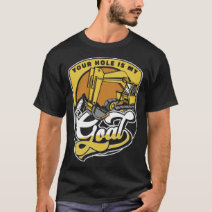 Dein Loch ist mein Rücklader-Bagger-Oper T-Shirt