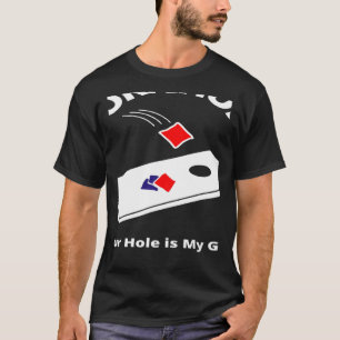 Dein Loch ist mein Tornhole Team Bean Bag Cornhole T-Shirt