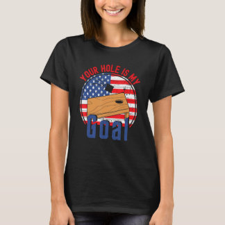 Dein Loch ist mein Ziel American Flag Cornhole T T-Shirt