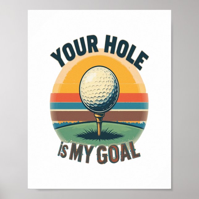 Dein Loch ist mein Ziel beim Golfspielen Poster (Vorne)