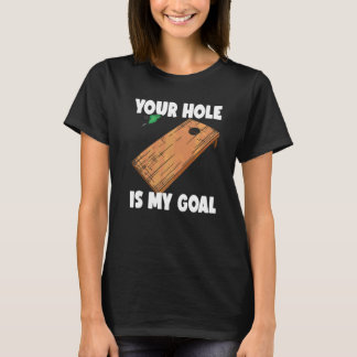 Dein Loch ist mein Ziel Cornhole 2 T-Shirt