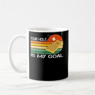 Dein Loch ist mein Ziel Cornhole Kaffeetasse
