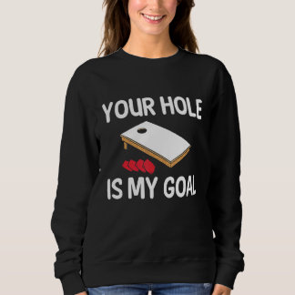 Dein Loch ist mein Ziel Cornhole-Spieler Bean Bag  Sweatshirt