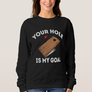 Dein Loch ist mein Ziel Cornhole-Spieler Bean Bag Sweatshirt