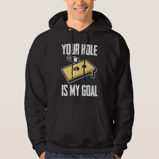 Dein Loch ist mein Ziel  Cornhole-Spieler Cornhole Hoodie