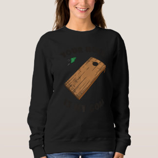 Dein Loch ist mein Ziel Cornhole Sweatshirt