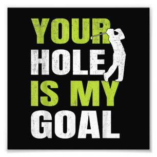 Dein Loch ist mein Ziel - Golfspieler Golfspielen Fotodruck