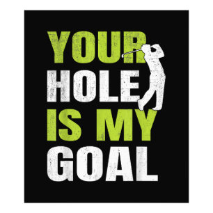 Dein Loch ist mein Ziel - Golfspieler Golfspielen Fotodruck