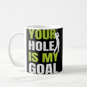 Dein Loch ist mein Ziel - Golfspieler Golfspielen  Kaffeetasse