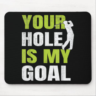 Dein Loch ist mein Ziel - Golfspieler Golfspielen Mousepad