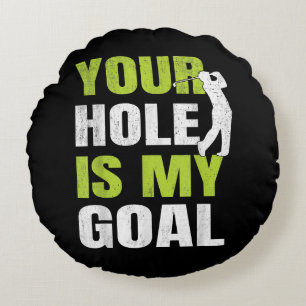 Dein Loch ist mein Ziel - Golfspieler Golfspielen  Rundes Kissen