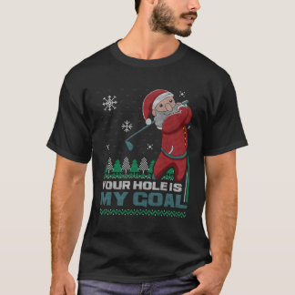 Dein Loch ist mein Ziel im Santa Claus Golf Ugly C T-Shirt