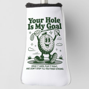 Dein Loch ist mein Ziel Lustiger Golf Golfspieler  Headcover