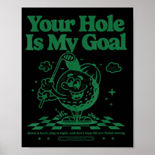 Dein Loch ist mein Ziel Lustiger Golf Poster