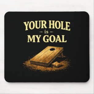 Dein Loch ist mein Ziel Lustiges Cornhole Bean Bag Mousepad