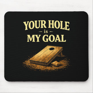 Dein Loch ist mein Ziel Lustiges Cornhole Bean Bag Mousepad