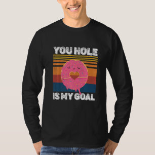 Dein Loch ist mein Ziel Lustiges Donut-Loch Premiu T-Shirt
