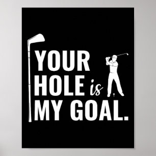 Dein Loch ist mein Ziel Lustiges Golf Sport Gesche Poster