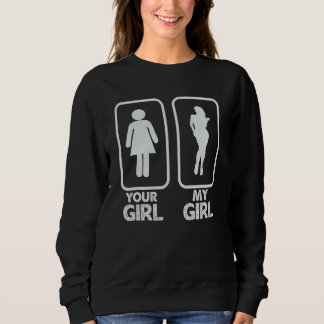Dein Mädchen Mein Mädchen Sarkastisch Sweatshirt