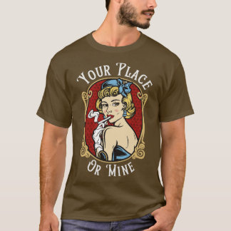 Dein Ort oder Meiner 1 T-Shirt