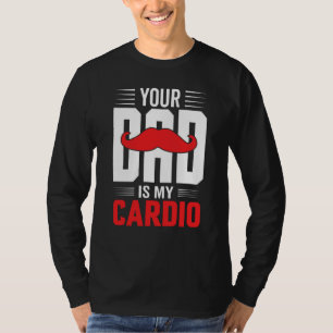 Dein Papa ist mein Cardio roter Schnurrbart Femini T-Shirt