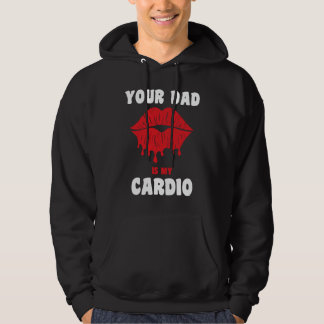 Dein Papa ist mein Cardio Saftige Lippen Workout H Hoodie
