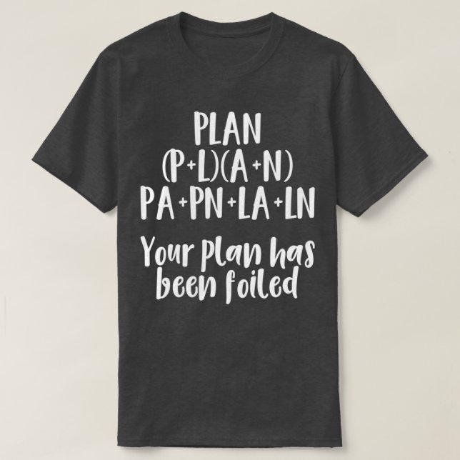 Dein Plan wurde vereitelt T-Shirt (Design vorne)
