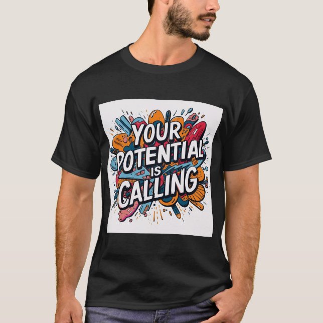 Dein Potenzial Ruft – Motivierende Farbige  T-Shirt (Vorderseite)