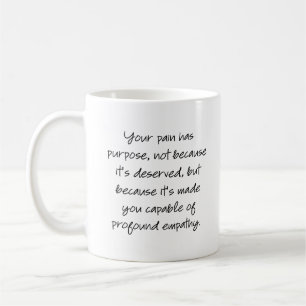 Dein Schmerz hat Sinn... Kaffeetasse