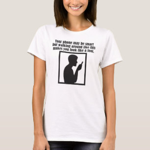 Dein Telefon mag intelligent sein T-Shirt