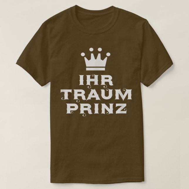 Dein Traumprinz, seine märchenhafte Prinzessin T-Shirt (Design vorne)