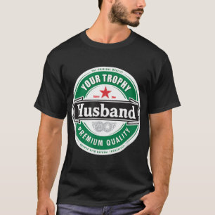 Dein Trophy Husband Funny Verheiratetes Shirt777.p T-Shirt