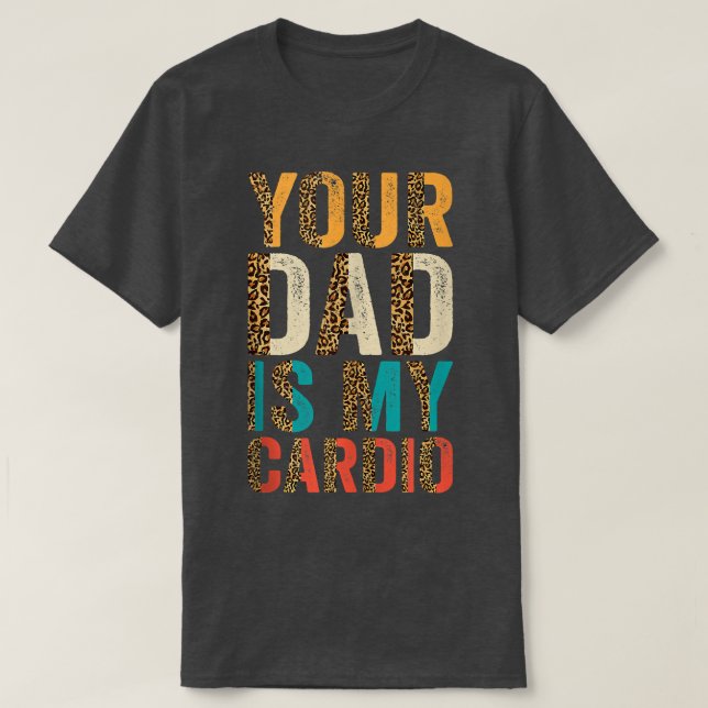 Dein Vater ist mein Cardio1584 T-Shirt (Design vorne)