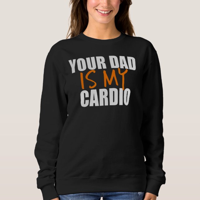Dein Vater ist mein Cardio-Back-Print Sweatshirt (Vorderseite)