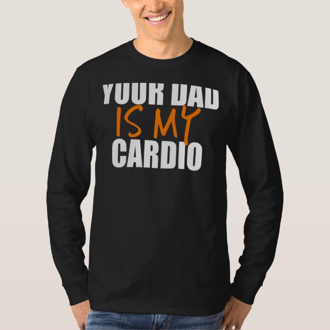 Dein Vater ist mein Cardio-Back-Print T-Shirt (Vorderseite)