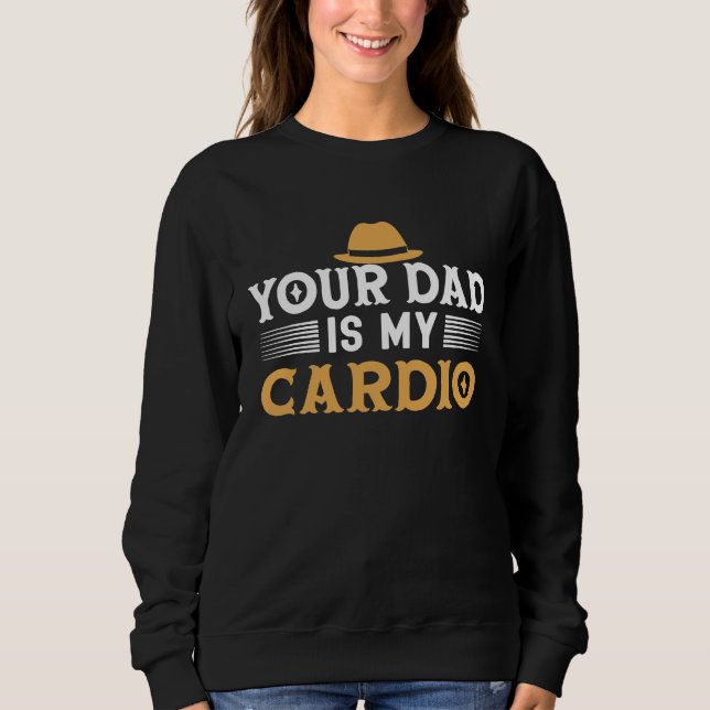 Dein Vater ist mein Cardio Gentleman Hat Manners m Sweatshirt (Vorderseite)