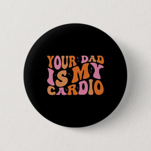 Dein Vater ist mein Cardio Gym Vatertag Männer Button