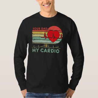 Dein Vater ist mein Cardio Retro Vintage Dad Vater T-Shirt