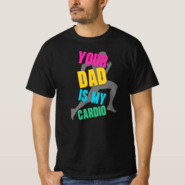 Dein Vater ist mein Cardio T-Shirt (Vorderseite)