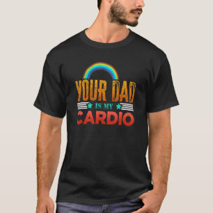 Dein Vater ist mein Cardio Vintages Sprichwort Sar T-Shirt