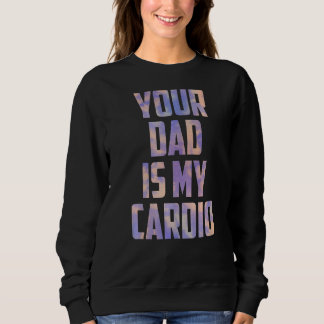 Dein Vater ist mein Tag der Cardio Gefärbte Krawat Sweatshirt