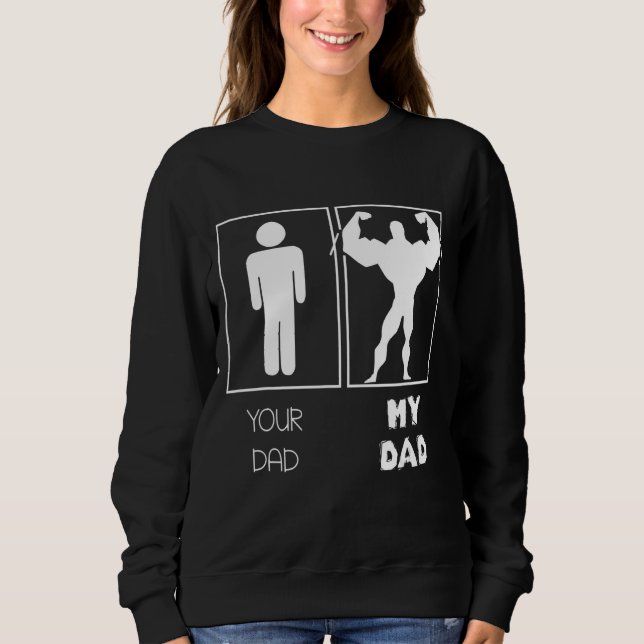 Dein Vater Vs My Daddy Bodybuilder Weightlifter Sweatshirt (Vorderseite)