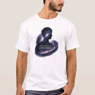 Dein Verstand ist ein Universum T-Shirt