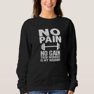 Dein Workout ist mein Warm-up Sport Fitness Bodybu Sweatshirt
