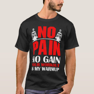 Dein Workout ist mein Warm-up Sport Fitness Bodybu T-Shirt