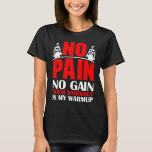 Dein Workout ist mein Warm-up Sport Fitness Bodybu T-Shirt
