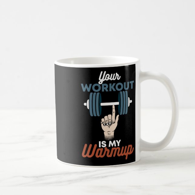 Dein Workout ist mein Warmup - Funny Powerlift Gym Kaffeetasse (Rechts)