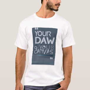 Deine DAW ist deine Leinwand Option 3 T-Shirt