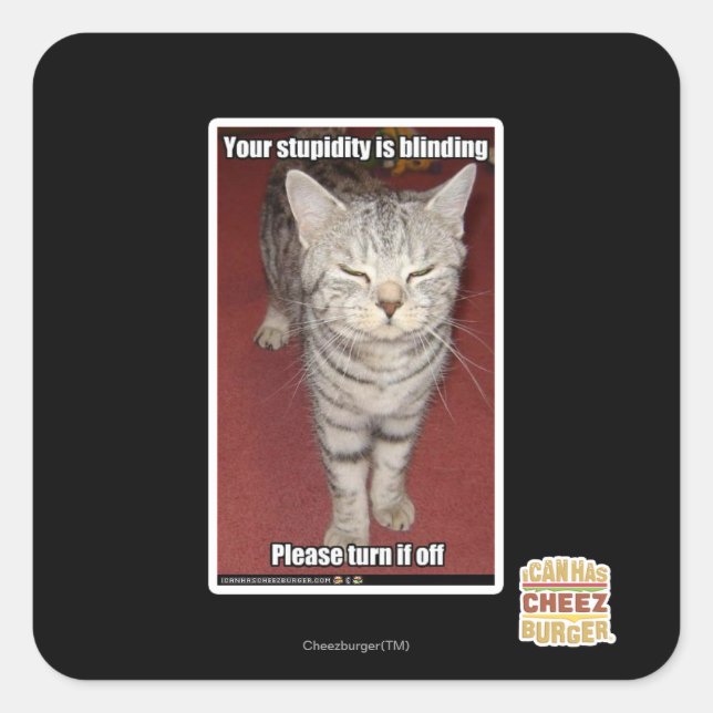 Deine Dummheit ist die Blindheit 2 Quadratischer Aufkleber (Vorderseite)